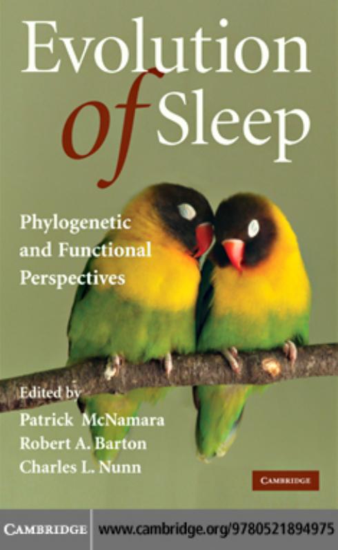 Evolution of Sleep: Phylogenetic and Functional Perspectives by PATRICK MCNAMARA ROBERT A. BARTON AND CHARLES L. NUNN (edt)