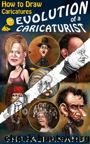 Evolution of a Caricaturist - How to Draw Caricatures by Anand Shafali