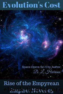 Evolution's Cost: Rise of the Empyrean Empire: Novel 03 by D. L. Harrison & D.L. Harrison