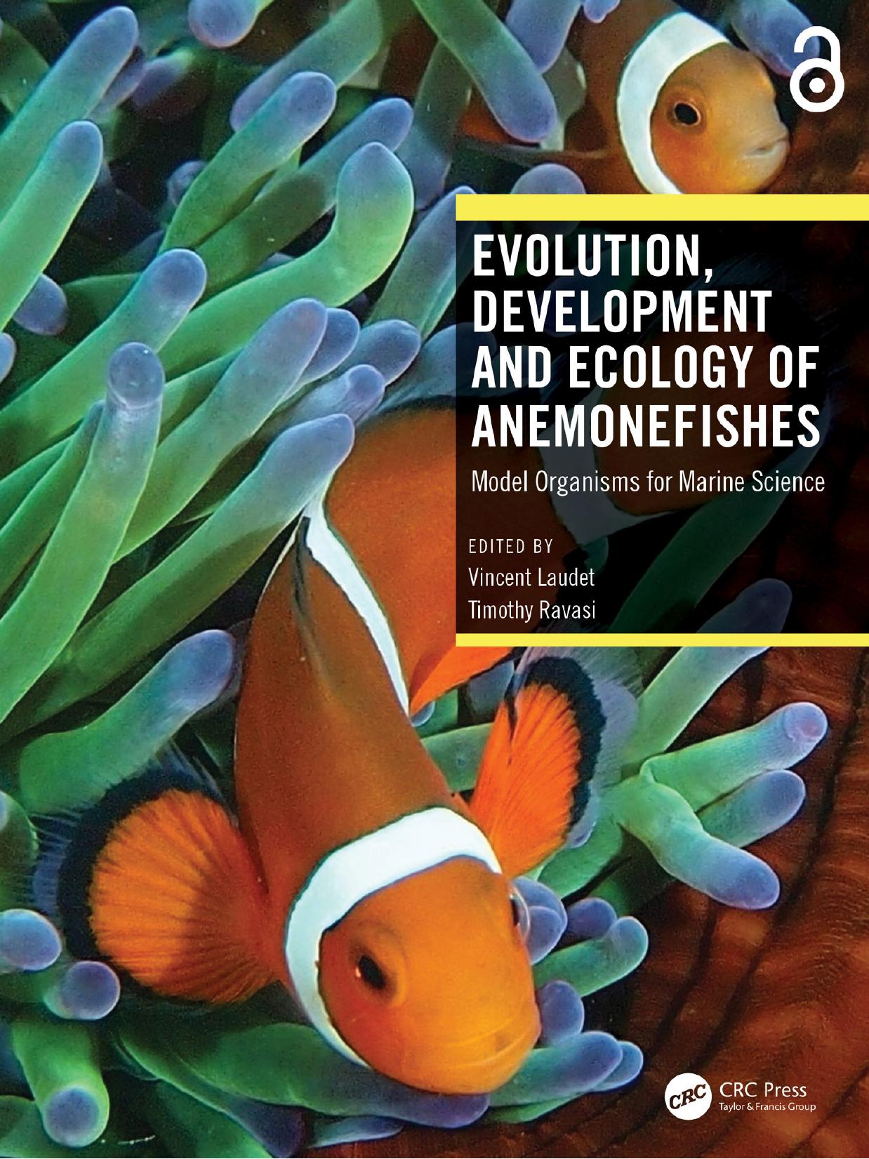 Evolution, Development and Ecology of Anemonefishes Model Organisms for Marine Science by Vincent Laudet Timothy Ravasi