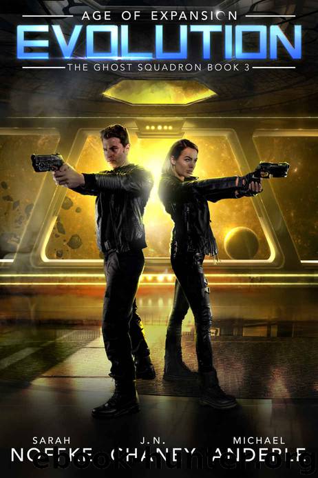 Evolution: Age of Expansion - A Kurtherian Gambit Series (The Ghost Squadron Book 3) by Sarah Noffke & J.N. Chaney & Michael Anderle