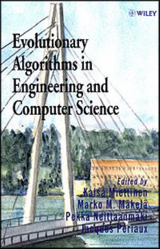 Evolutionary Algorithms in Engineering and Computer Science: Recent Advances in Genetic Algorithms, Evolution Strategies, Evolutionary Programming, Genetic Programming and Industrial Applications by M. M. Makela K. Miettinen Pekka Neittaanmäki M. M. Mäkelä Jacques Périaux