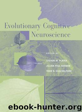 Evolutionary Cognitive Neuroscience by Steven Platek;Todd Shackelford;Julian Keenan