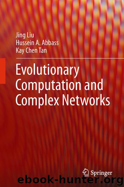 Evolutionary Computation and Complex Networks by Jing Liu & Hussein A. Abbass & Kay Chen Tan
