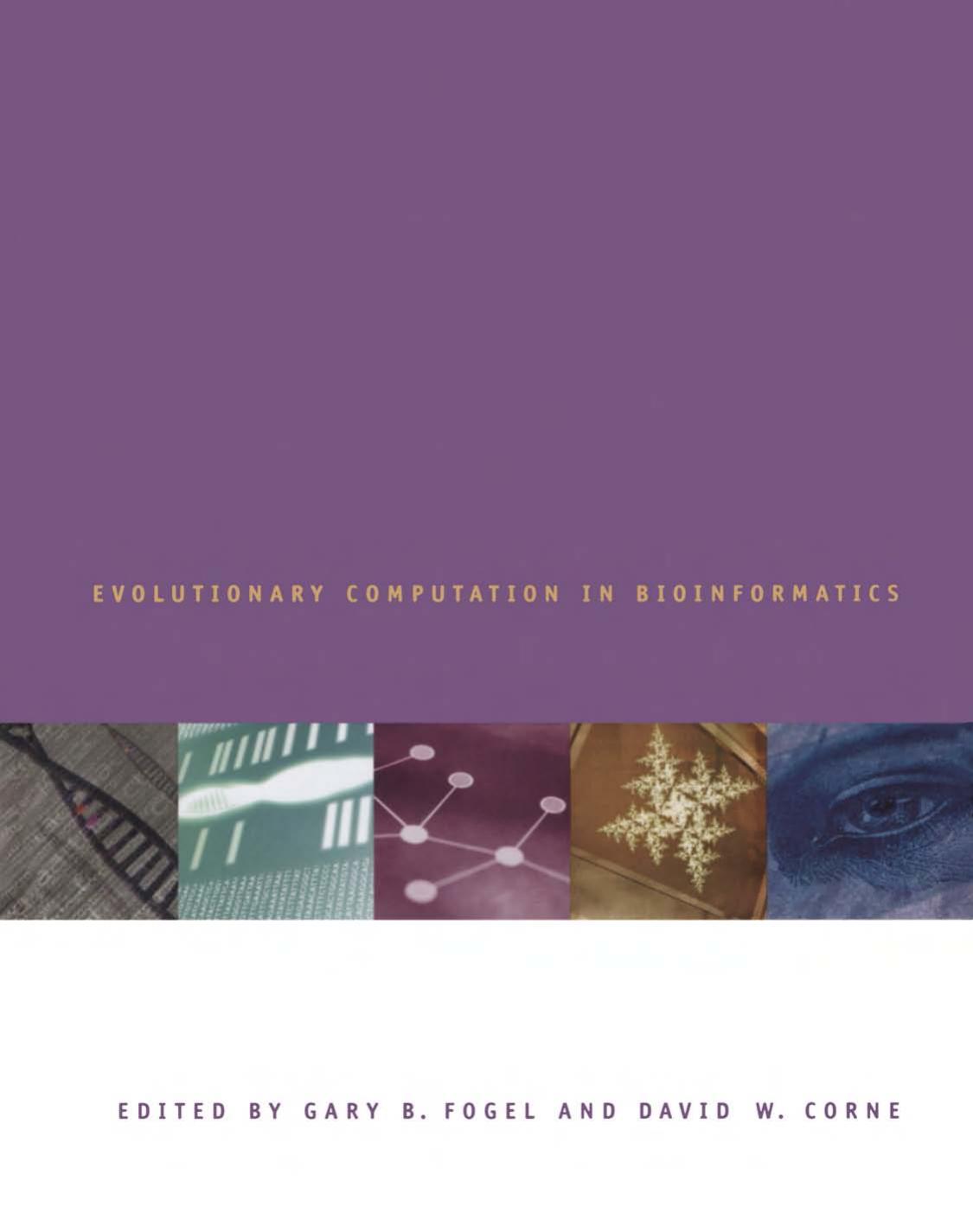 Evolutionary Computation in Bioinformatics (The Morgan Kaufmann Series in Artificial Intelligence) by Gary B. Fogel David W. Corne