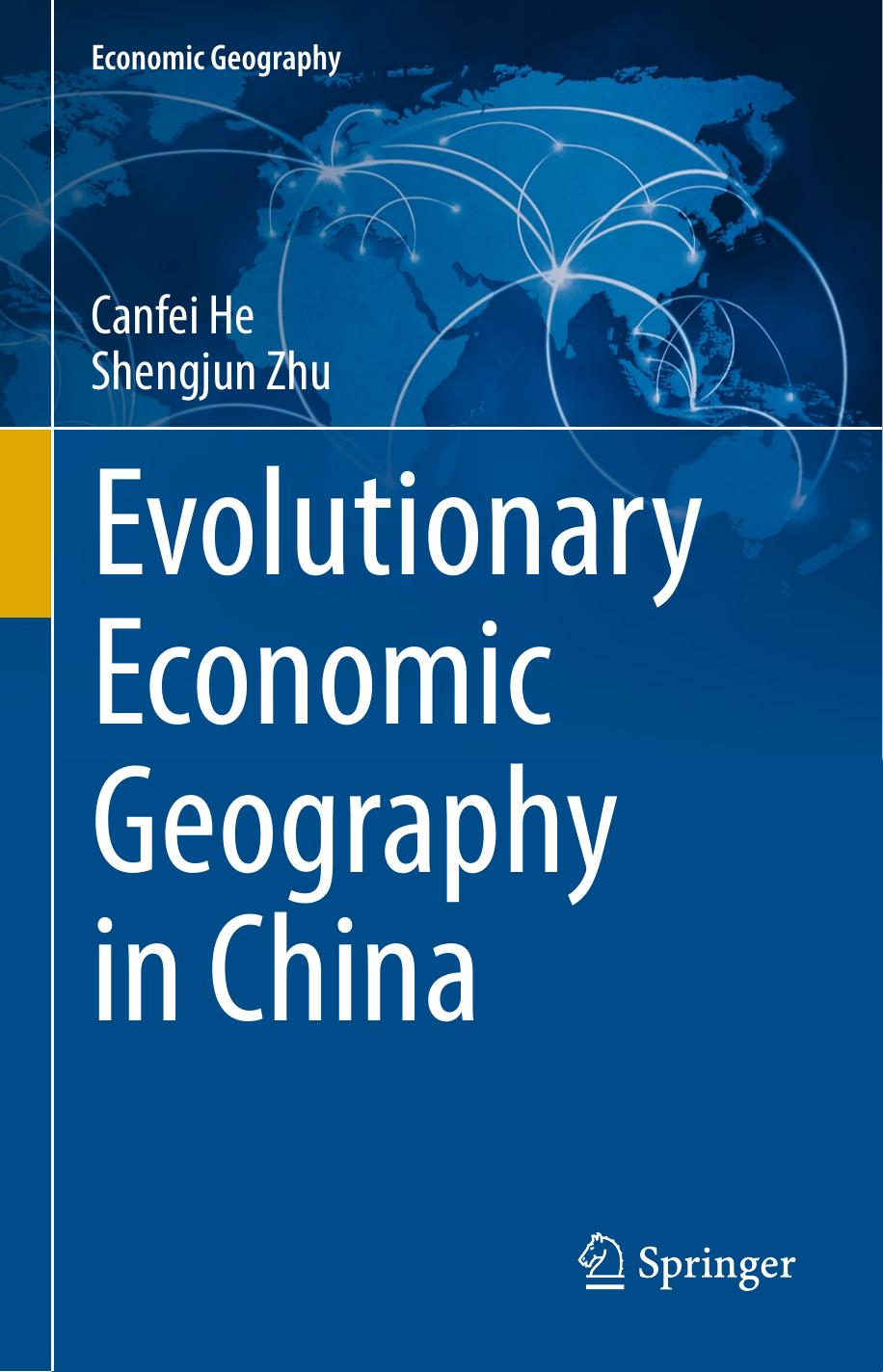 Evolutionary Economic Geography in China by Canfei He Shengjun Zhu