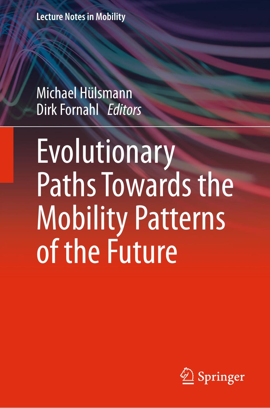 Evolutionary Paths Towards the Mobility Patterns of the Future by Christian Hanke Michael Hülsmann (auth.) Michael Hülsmann Dirk Fornahl (eds.)