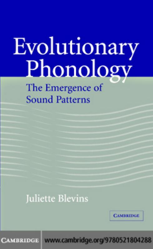 Evolutionary Phonology: The Emergence of Sound Patterns by Juliette Blevins
