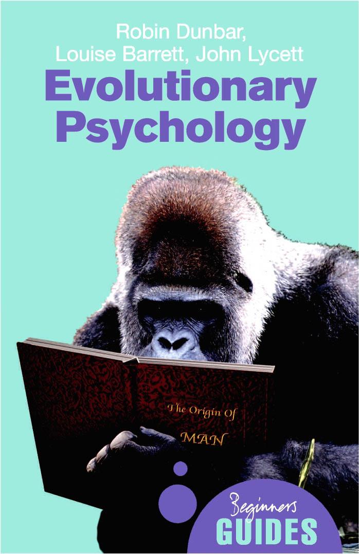 Evolutionary Psychology: A Beginner's Guide (Beginner's Guides) by Robin Dunbar Louise Barrett John Lycett
