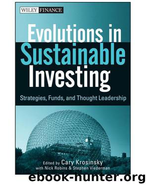 Evolutions in Sustainable Investing by Cary Krosinsky; Nick Robins; Stephen Viederman