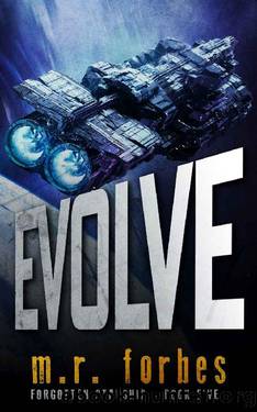 Evolve (Forgotten Starship Book 5) by M.R. Forbes