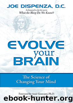 Evolve Your Brain by Joe Dispenza