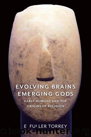 Evolving Brains, Emerging Gods by E Fuller Torrey