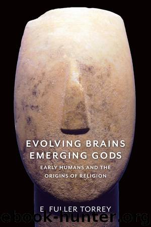 Evolving Brains, Emerging Gods by E. Fuller Torrey