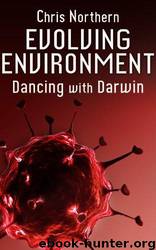 Evolving Environment: Dancing With Darwin by Chris Northern