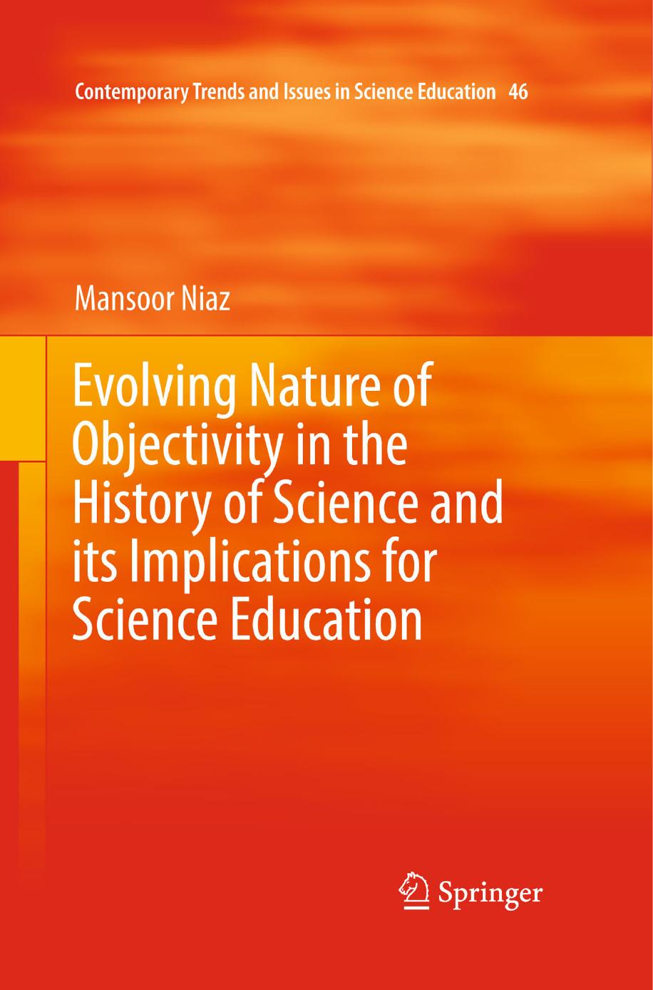 Evolving Nature of Objectivity in the History of Science and its Implications for Science Education by Mansoor Niaz (auth.)