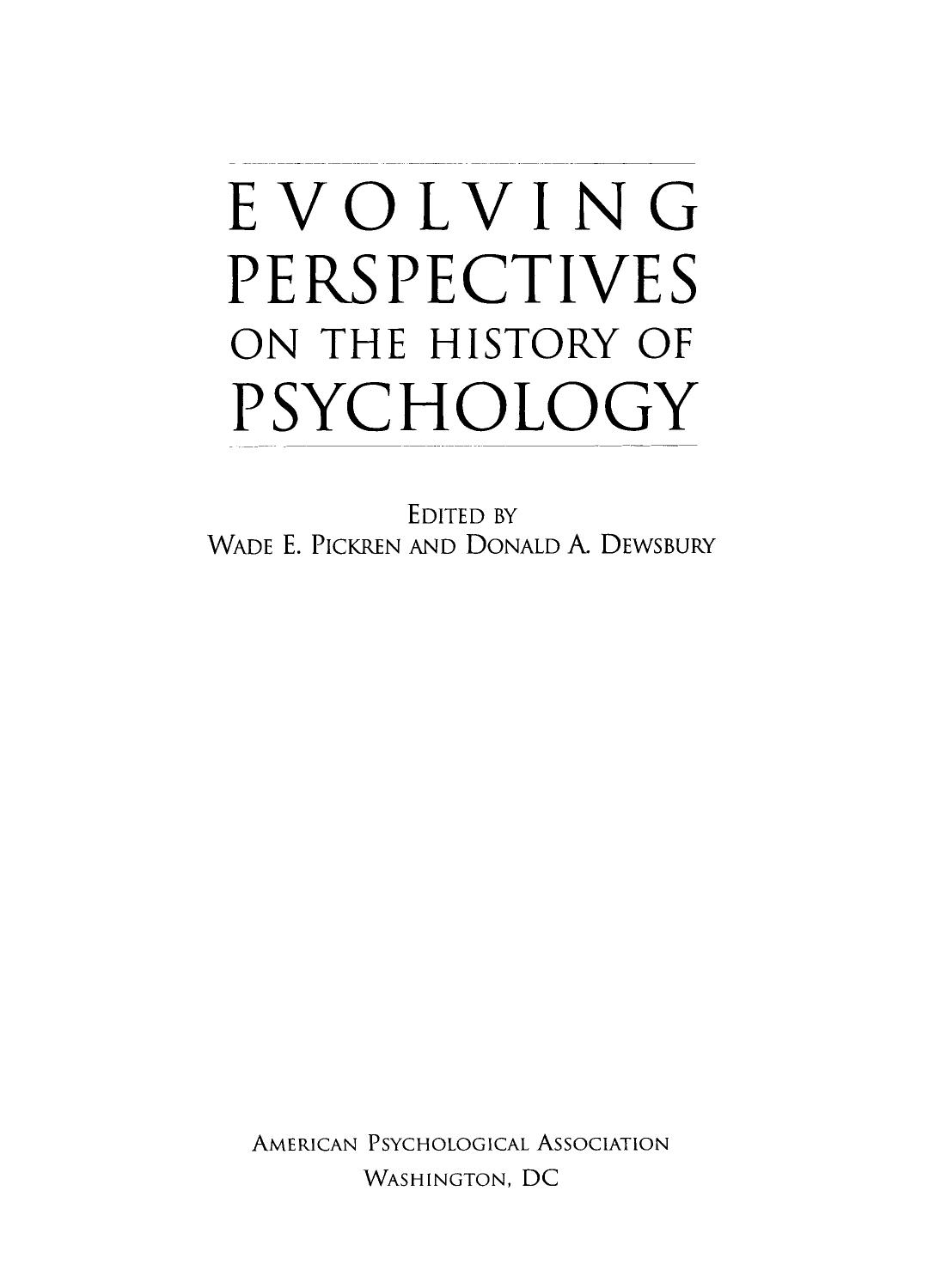 Evolving perspectives on the history of psychology by Wade E Pickren; Donald A Dewsbury