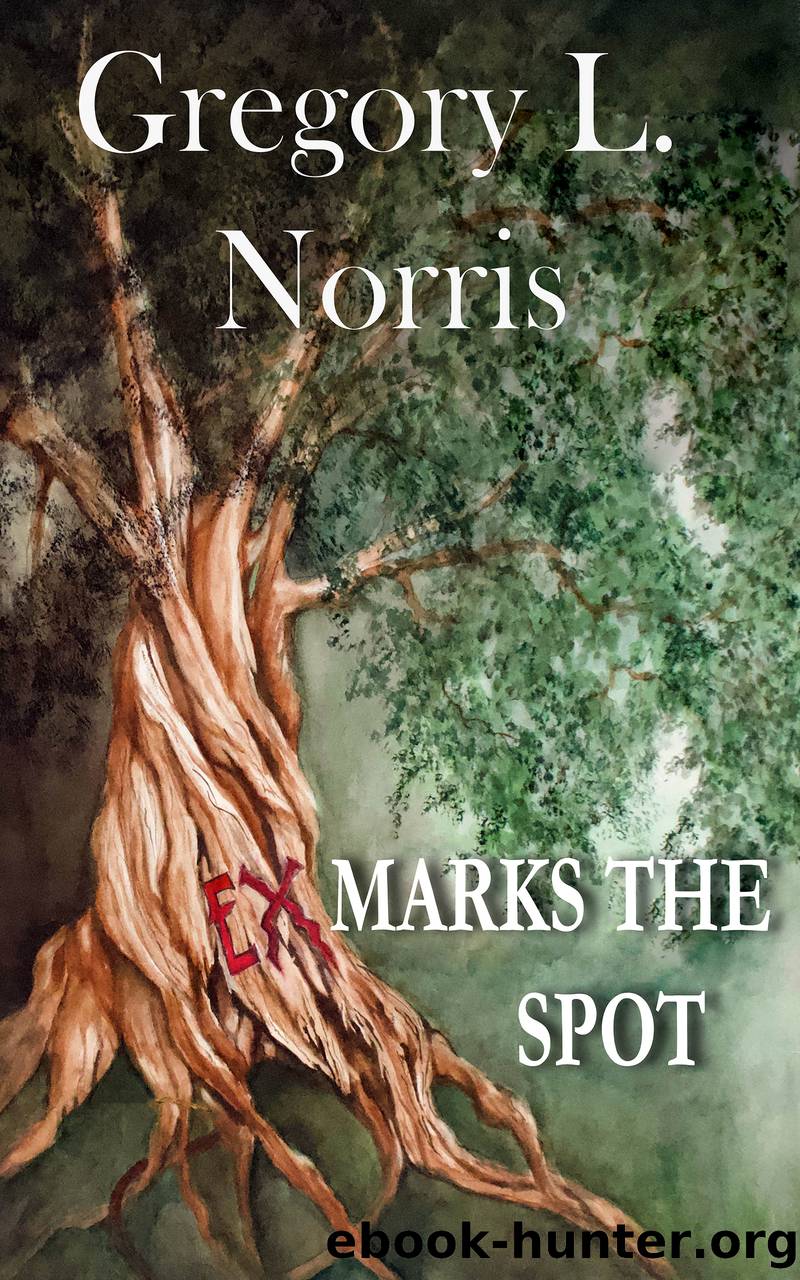 Ex Marks the Spot by Gregory L Norris