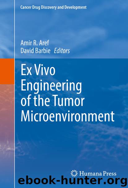 Ex Vivo Engineering of the Tumor Microenvironment by Amir R. Aref & David Barbie