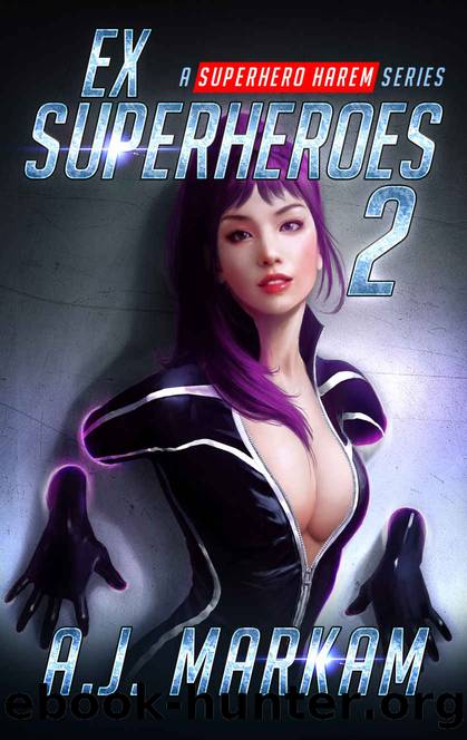 Ex-Superheroes 2: A Superhero Harem Series by AJ Markam