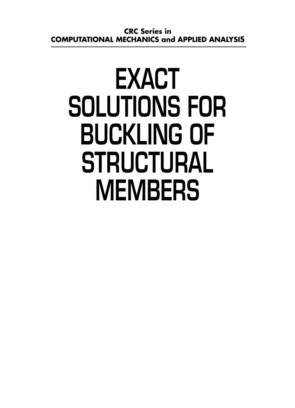 Exact Solutions for Buckling of Structural Members (CRC Series in Computational Mechanics and Applied Analysis) by C.M. Wang C.Y. Wang