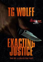 Exacting Justice by T.G. Wolff