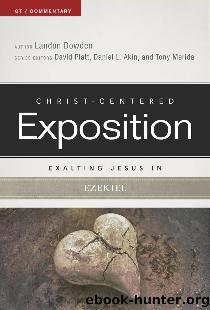 Exalting Jesus in Ezekiel by Landon Dowden