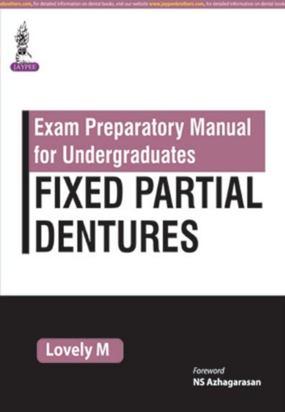 Exam Preparatory Manual for Undergraduates Fixed Partial Dentures - Lovely M - (2017) 393 pp., ISBN: 9789386107992 by Lovely M
