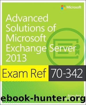 Exam Ref 70-342 Advanced Solutions of Microsoft Exchange Server 2013 (Mcse) (9780735697904) by Reid Brian; Goodman Steve & Steve Goodman