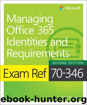 Exam Ref 70-346 Managing Office 365 Identities and Requirements by Orin Thomas