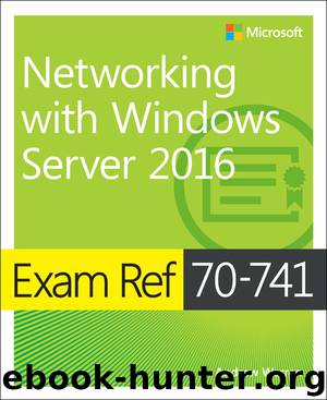 Exam Ref 70-741 Networking with Windows Server 2016 by Andrew Warren