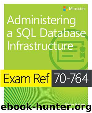 Exam Ref 70-764 Administering a SQL Database Infrastructure by Isakov Victor