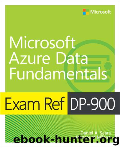 Exam Ref DP-900 Microsoft Azure Data Fundamentals by Daniel A. Seara & Francesco Milano