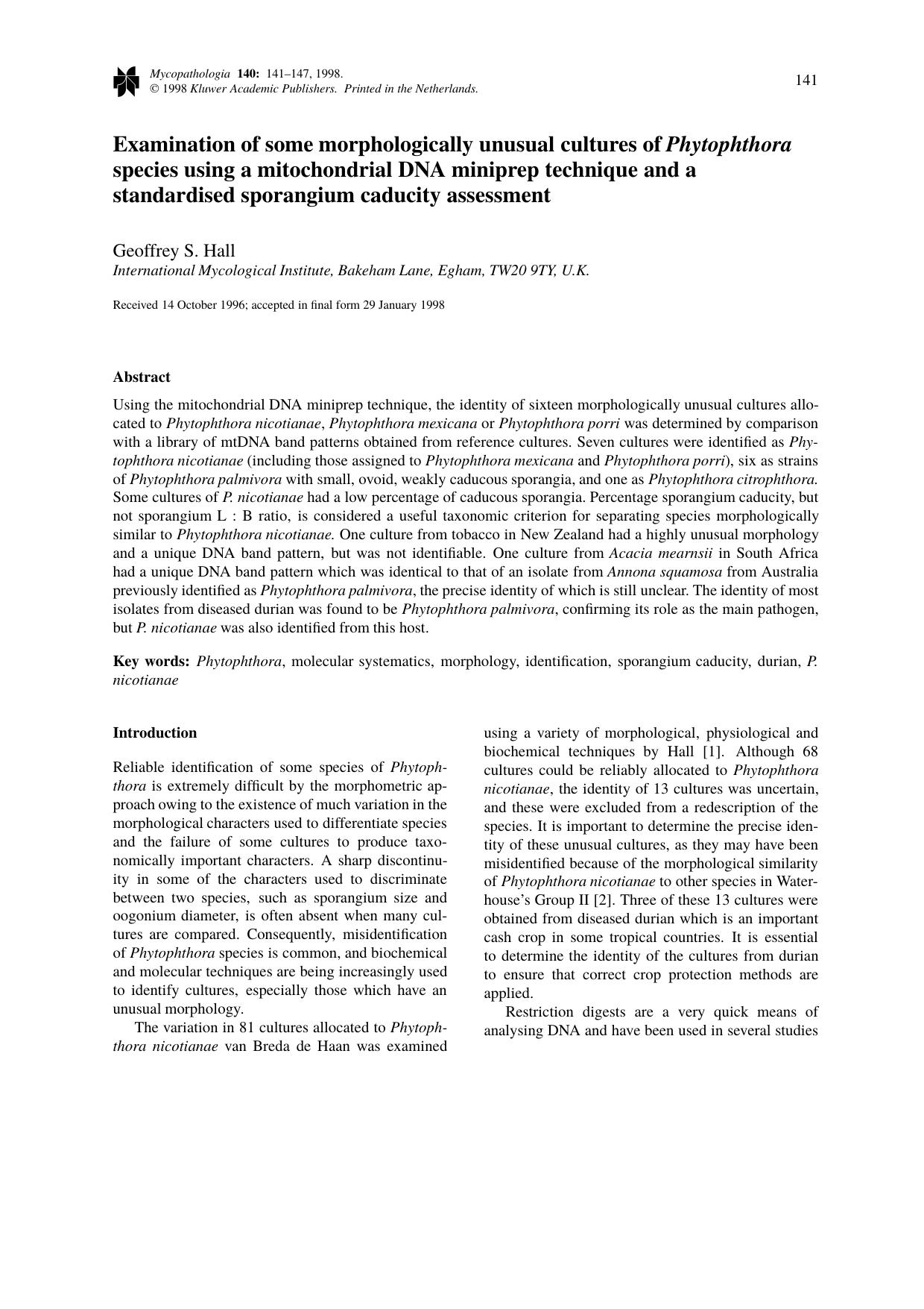 Examination of some morphologically unusual cultures of Phytophthora species using a mitochondrial DNA miniprep technique and a standardised sporangium caducity assessment by Unknown