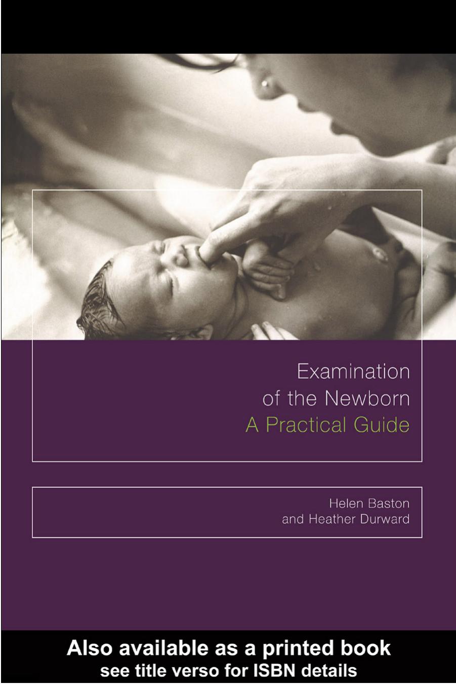Examination of the Newborn : A Practical Guide by Helen Baston and Heather Durward