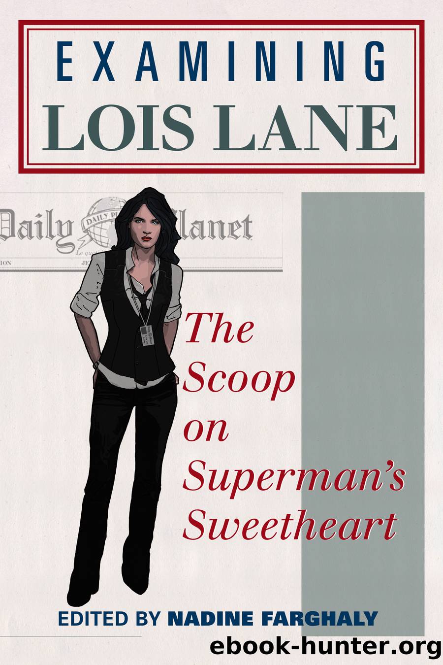 Examining Lois Lane by Nadine Farghaly