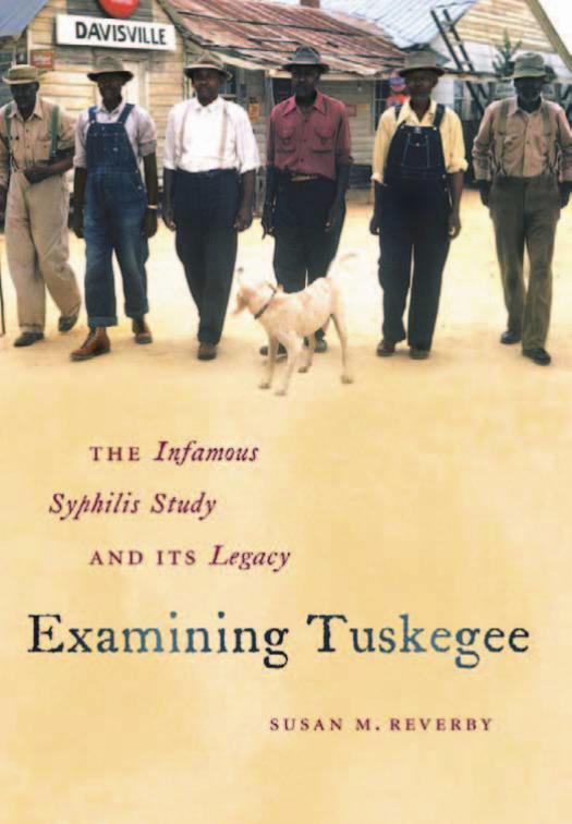 Examining Tuskegee: The Infamous Syphilis Study and Its Legacy (The John Hope Franklin Series in African American History and Culture) by Susan M. Reverby