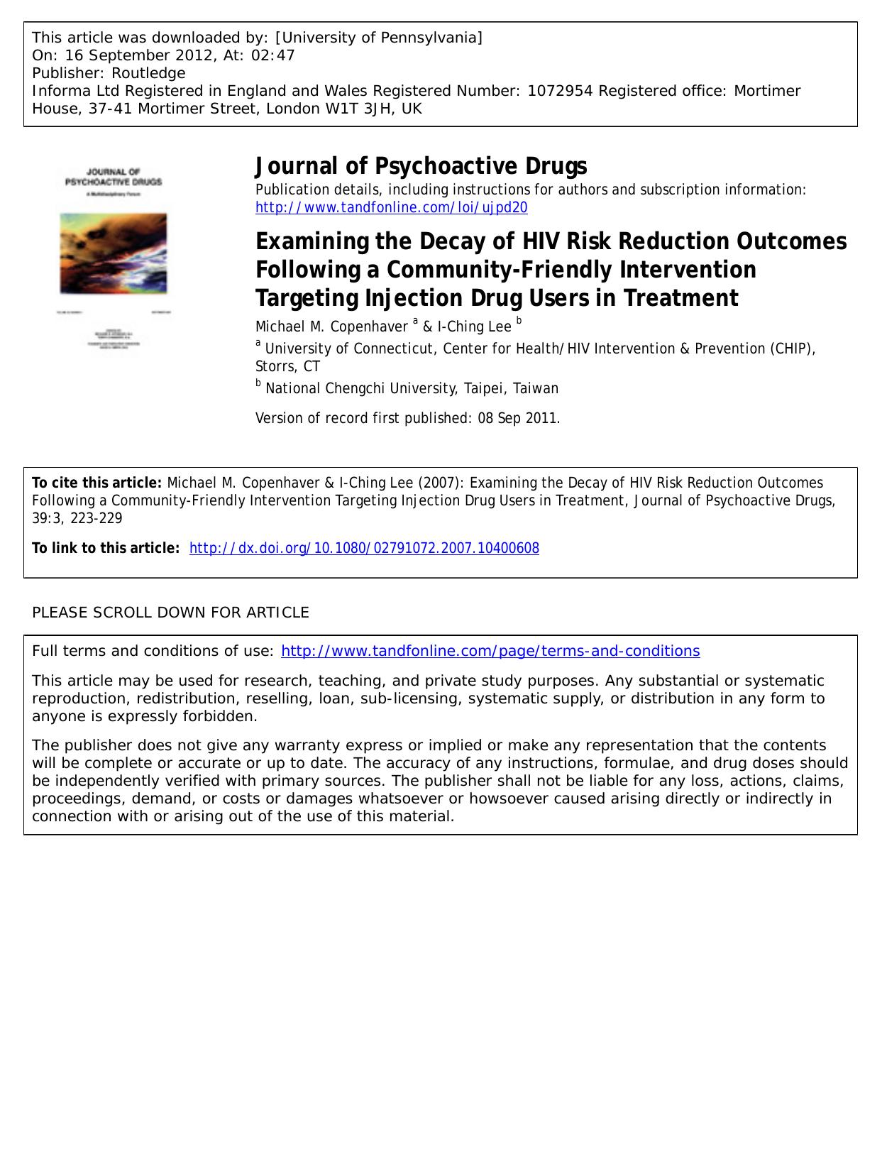 Examining the Decay of HIV Risk Reduction Outcomes Following a Community-Friendly Intervention Targeting Injection Drug Users in Treatment by Michael M. Copenhaver a michael.copenhaver@uconn.edu & I-Ching Lee b