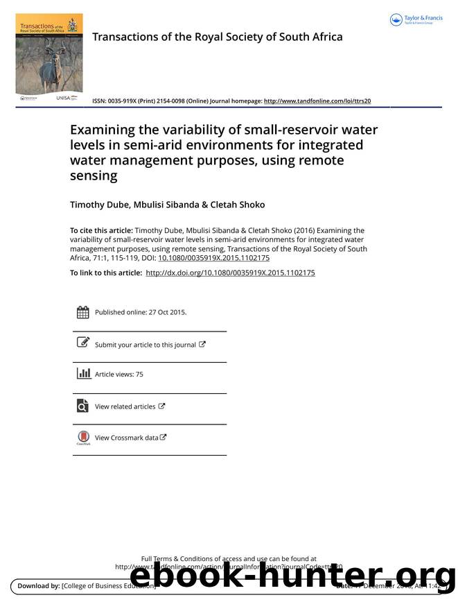 Examining the variability of small-reservoir water levels in semi-arid environments for integrated water management purposes, using remote sensing by Timothy Dube & Mbulisi Sibanda & Cletah Shoko