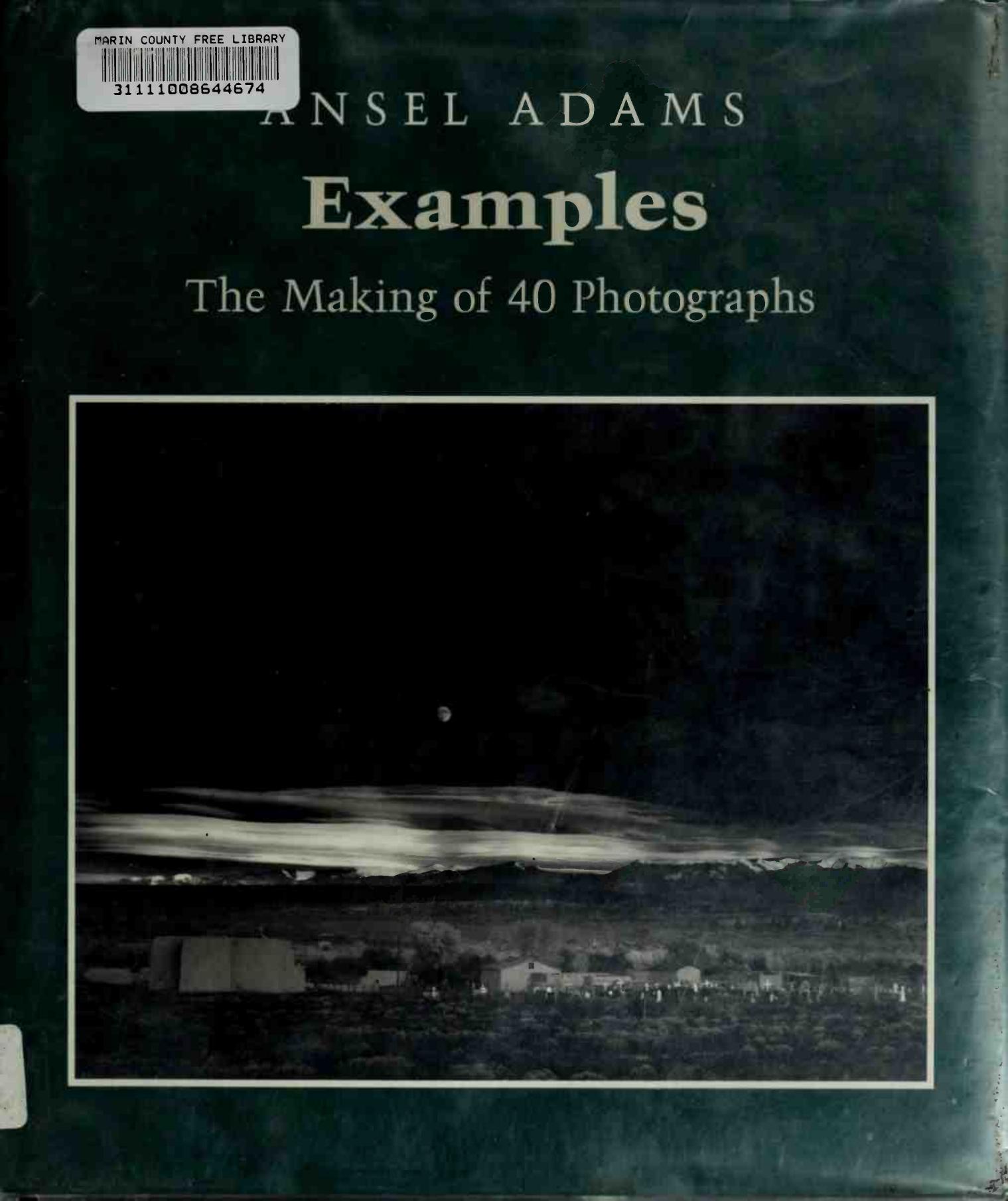 Examples: The Making Of 40 Photographs: Making of Forty Photographs by Ansel Adams