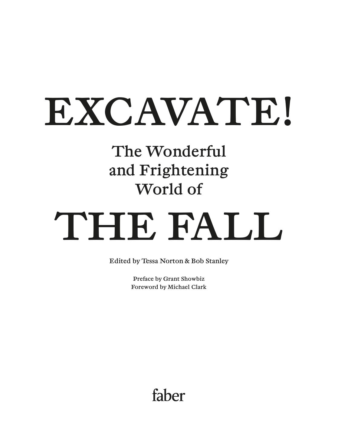 Excavate!: The Wonderful and Frightening World of The Fall by Tessa Norton. Bob Stanley