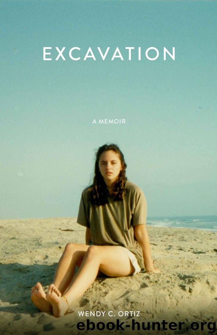 Excavation: A Memoir by Ortiz Wendy C