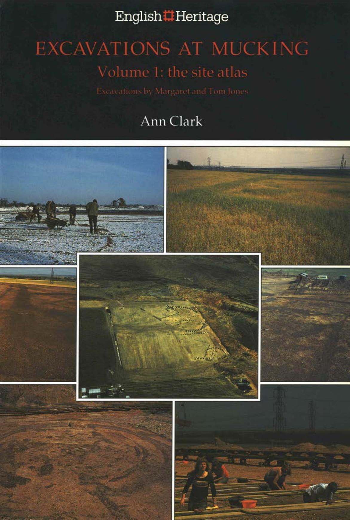 Excavations at Mucking. Vol. 1. The Site Atlas by Ann Clark