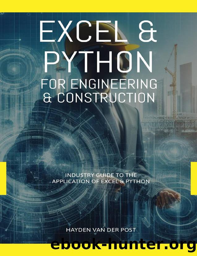 Excel & Python For Engineering & Construction: Industry Guide to the application of python and excel. by Van Der Post Hayden