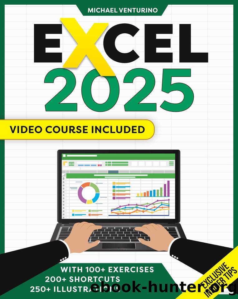 Excel : Your All-in-One Illustrated Guide â Master Excel in Just 7 Days with Practical Exercises & Insider Tips to Boost Your Career. Video Course Included by Venturino Michael