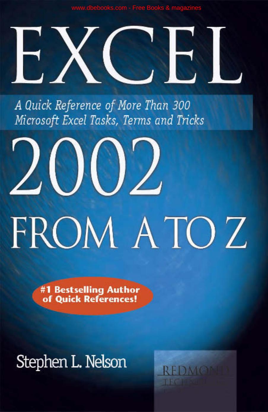 Excel 2002 from A to Z: A Quick Reference of More Than 200 Microsoft Excel Tasks, Terms and Tricks by Stephen L. Nelson