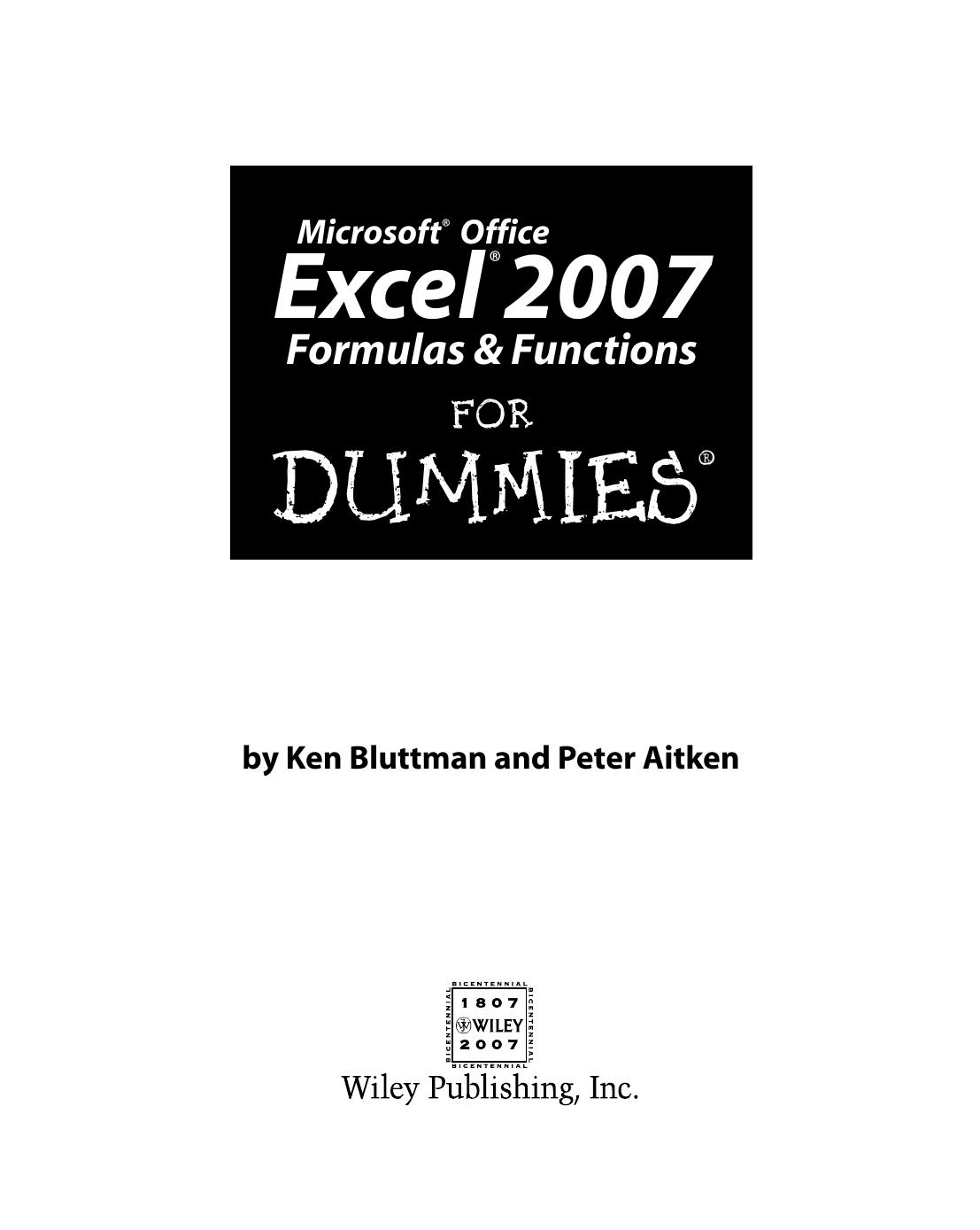 Excel 2007 formulas and functions for dummies by Ken Bluttman; Peter G Aitken