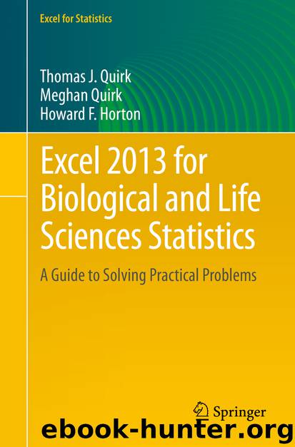 Excel 2013 for Biological and Life Sciences Statistics by Thomas J. Quirk Meghan Quirk & Howard F. Horton