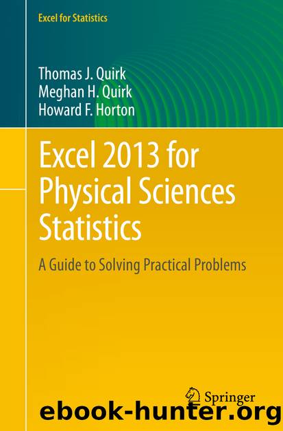 Excel 2013 for Physical Sciences Statistics by Thomas J. Quirk Meghan H. Quirk & Howard F. Horton
