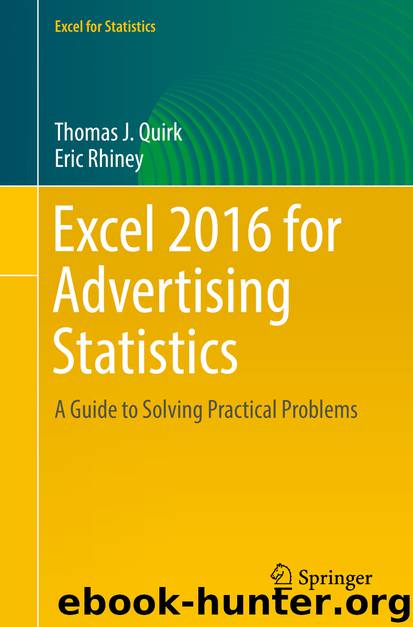 Excel 2016 for Advertising Statistics by Thomas J. Quirk & Eric Rhiney